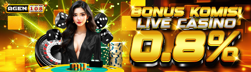 BONUS KOMISI LIVE CASINO 0.8%
